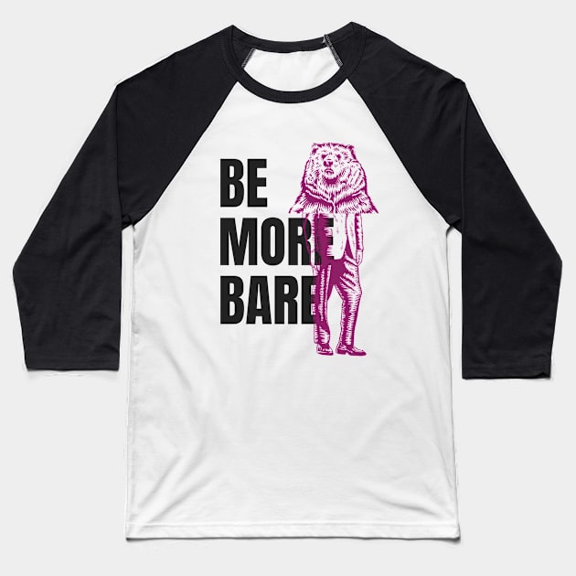 Be more Bare! Baseball T-Shirt by MinistryofTee